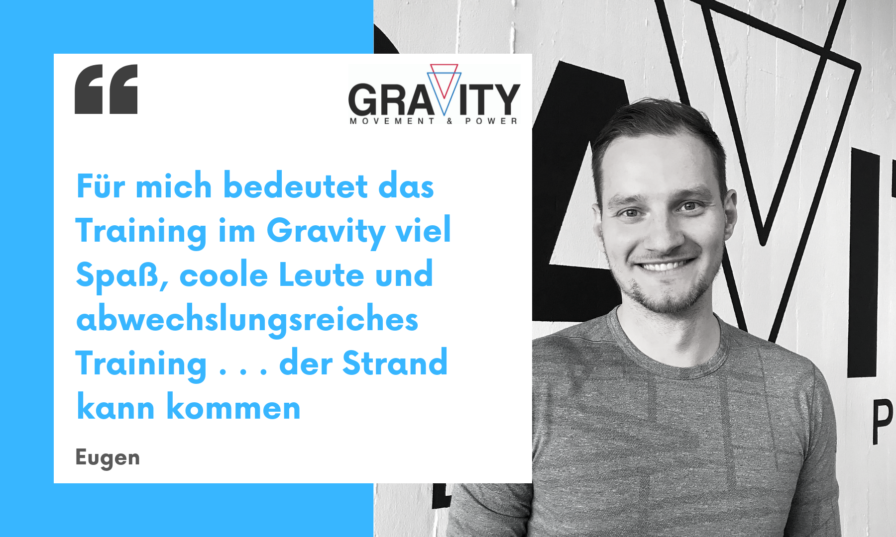 Für mich bedeutet das Training im Gravity viel Spaß, coole Leute und abwechslungsreiches Training ... der Strand kann kommen.
