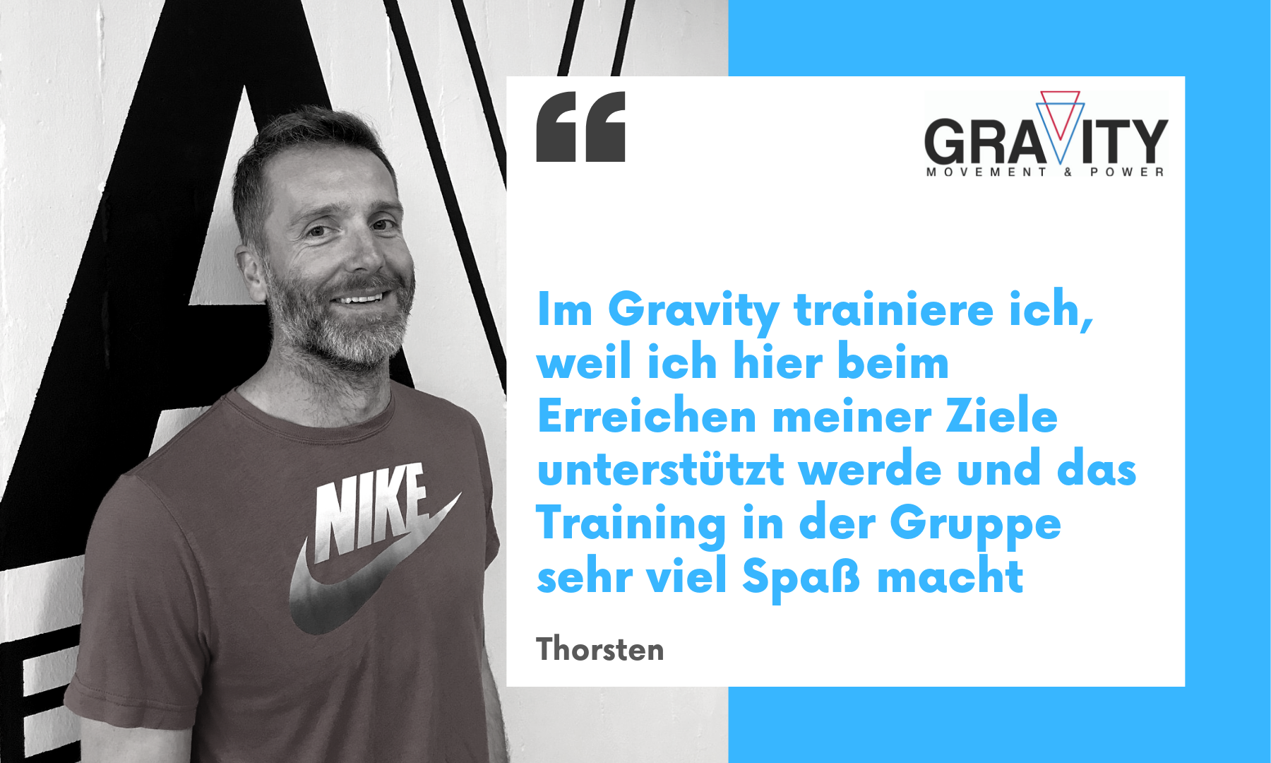 Im Gravity trainiere ich, weil ich hier beim Erreichen meiner Ziele unterstützt werde und das Training in der Gruppe sehr viel Spaß macht.
